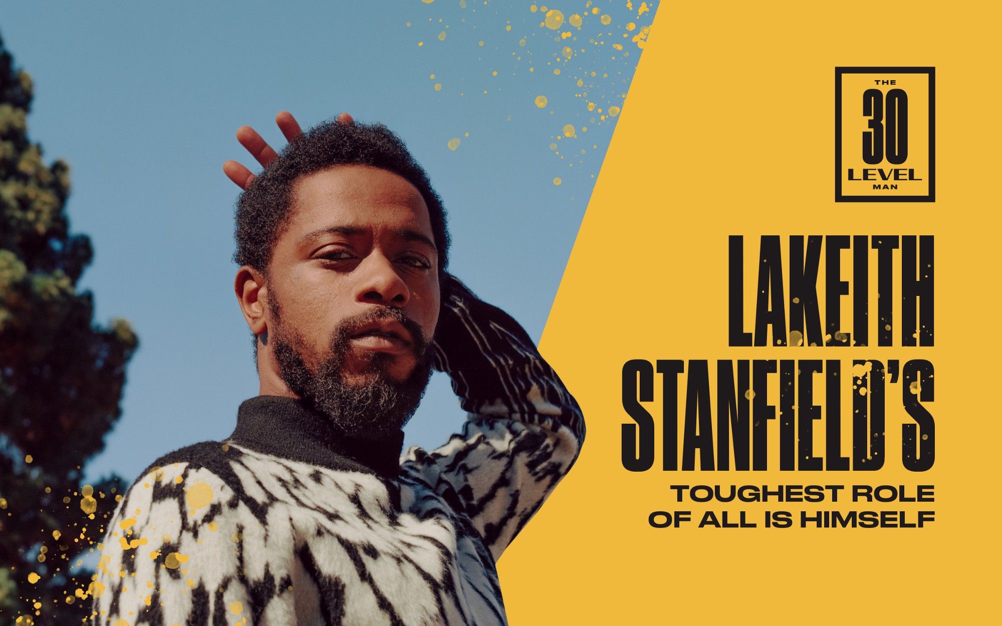 LaKeith Stanfield’s Toughest Role of All Is Himself LEVEL Man